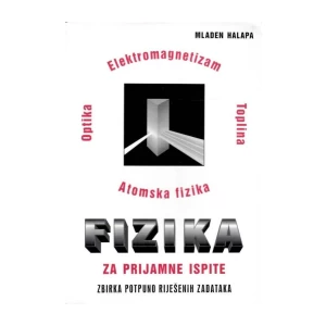 Mladen Halapa: Fizika za Prijamne Ispite