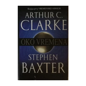 ARTHUR C. CLARKE I STEPHEN BAXTER : OKO VREMENA