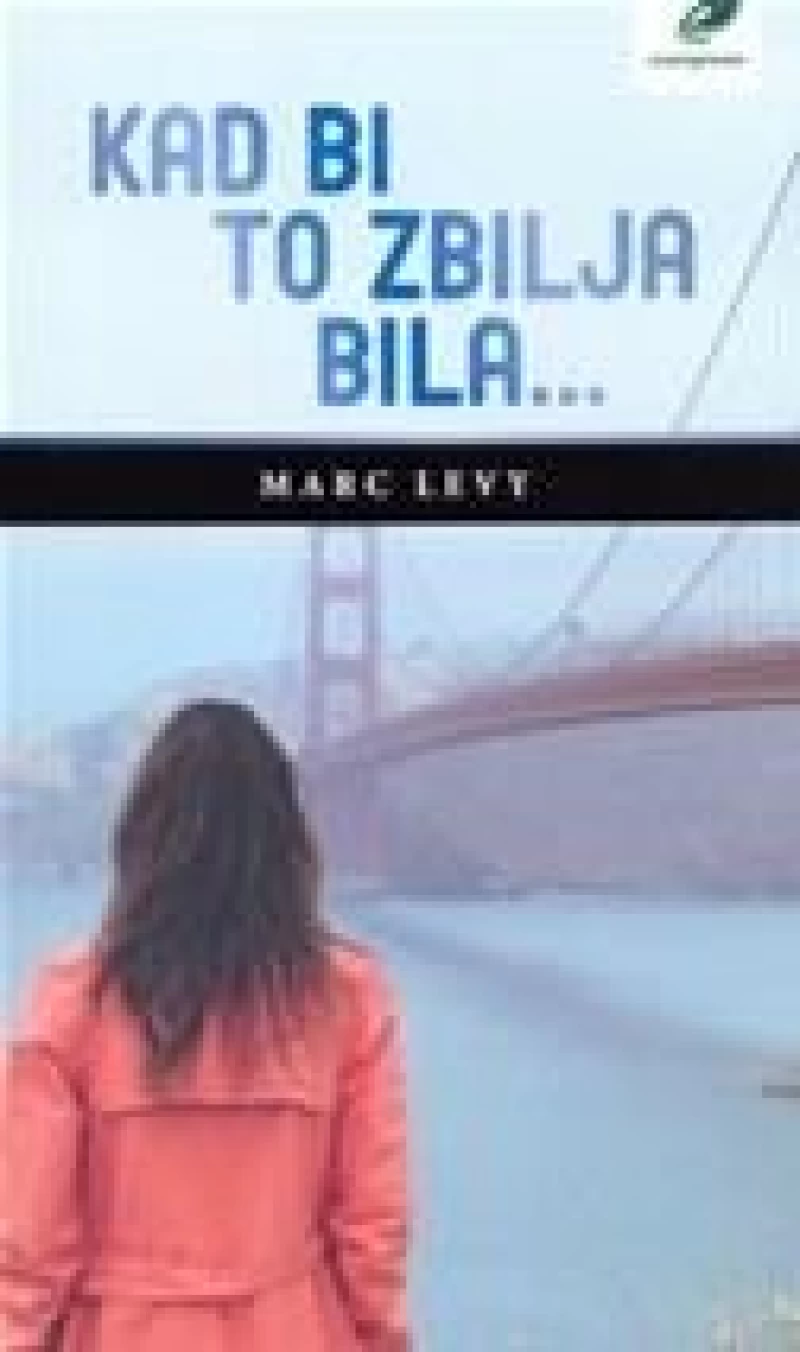 Marc Levy: Kad bi to zbilja bila...