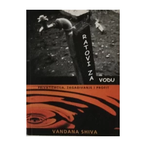 VANDANA SHIVA : RATOVI ZA VODU