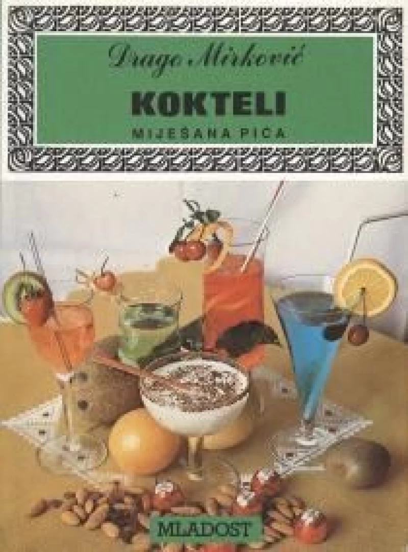 DRAGO MIRKOVIĆ : KOKTELI MIJEŠANA PIĆA