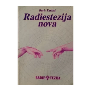 BORIS FARKAŠ : RADIESTEZIJA NOVA
