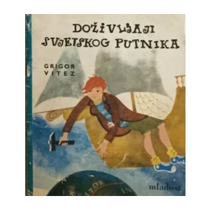 GRIGOR VITEZ : DOŽIVLJAJI SVJETSKOG PUTNIKA