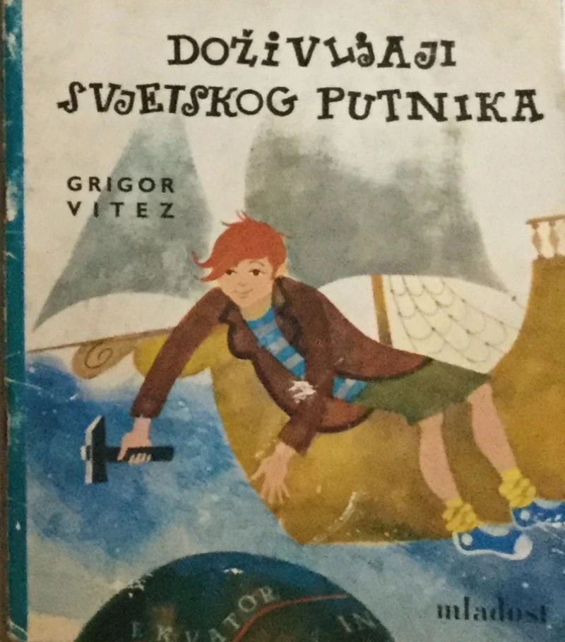 GRIGOR VITEZ : DOŽIVLJAJI SVJETSKOG PUTNIKA