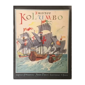 PETAR MARDEŠIĆ : KRISTOF KOLUMBO : ILUSTRIRAO VLADIMIR KIRIN