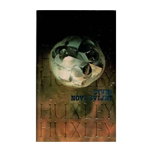 ALDOUS HUXLEY : DIVNI NOVI SVIJET