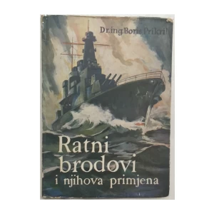 BORIS PRIKRIL: RATNI BRODOVI I NJIHOVA PRIMJENA