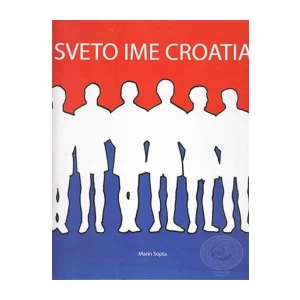 MARIN SOPTA : SVETO IME CROATIA