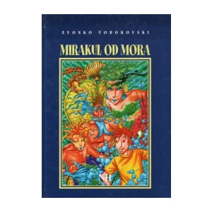 ZVONKO TODOROVSKI : MIRAKUL OD MORA