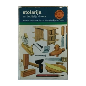 RINALDO DONZELLI, BRUNO MUNARI, PIERO POLATO: STOLARIJA ZA LJUBITELJE DRVETA