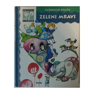 ZVONIMIR BALOG: ZELENI MRAVI