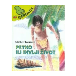 MICHEL TOURNIER : PETKO ILI DIVLJI ŽIVOT