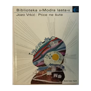 JOZO VRKIĆ : PTICE NE ŠUTE