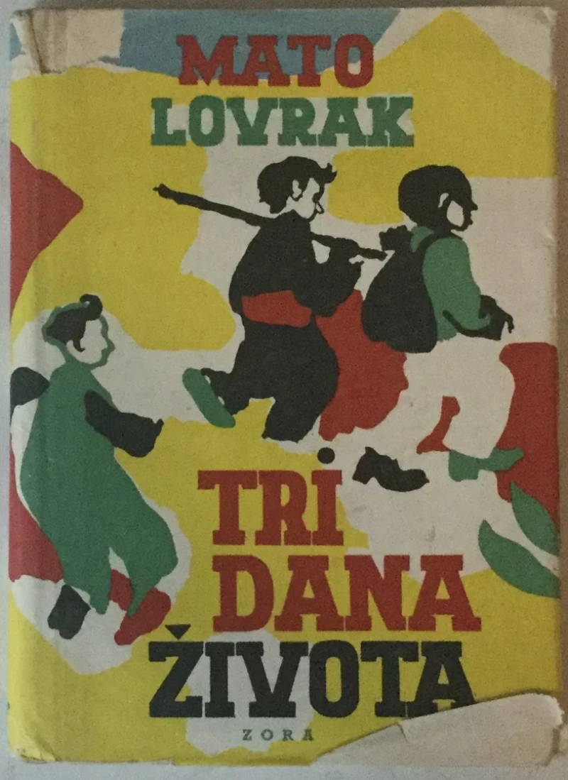 MATO LOVRAK: TRI DANA ŽIVOTA