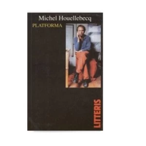 MICHEL HOUELLEBECQ: PLATFORMA