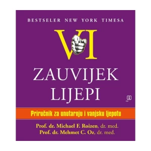 MICHAEL F. ROIZEN : MEHMET C. OZ : VI ZAUVIJEK LIJEPI