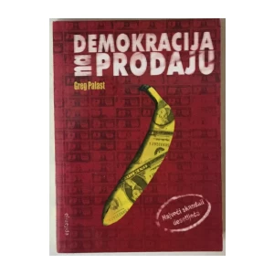 GREG PALAST: DEMOKRACIJA NA PRODAJU