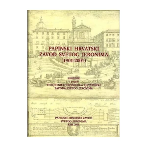 JURE BOGDAN : PAPINSKI HRVATSKI ZAVOD SVETOG JERONIMA 1901-2001