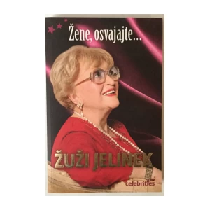 ŽUŽI JELINEK: ŽENE, OSVAJAJTE...