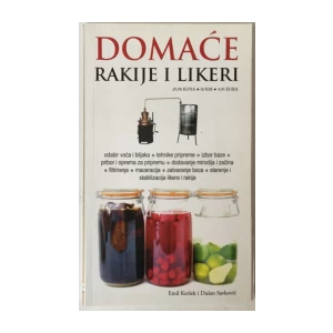EMIL KERŠEK, DUŠAN SAVKOVIĆ: DOMAĆE RAKIJE I LIKERI