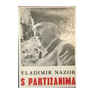 VLADIMIR NAZOR : S PARTIZANIMA 1943-1944