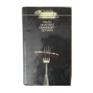 GEORGE ORWELL : TISUĆU DEVETSTO OSAMDESET ČETVRTA