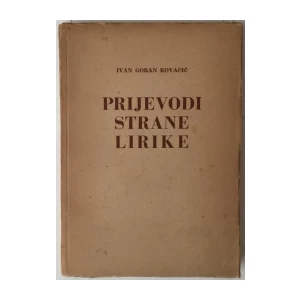 IVAN GORAN KOVAČIĆ: PRIJEVODI STRANE LIRIKE
