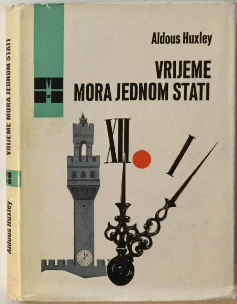 ALDOUS HUXLEY : VRIJEME MORA JEDNOM STATI
