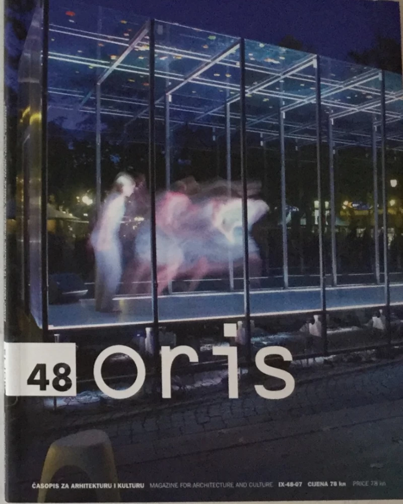 ORIS ČASOPIS ZA ARHITEKTURU I KULTURU - BR. 48/2007.
