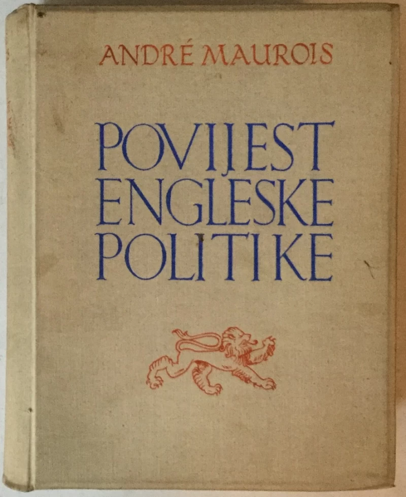 ANDRE MAUROIS: POVIJEST ENGLESKE POLITIKE