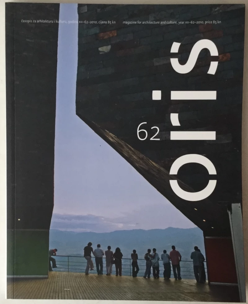 ORIS ČASOPIS ZA ARHITEKTURU I KULTURU - BR.62/2010.
