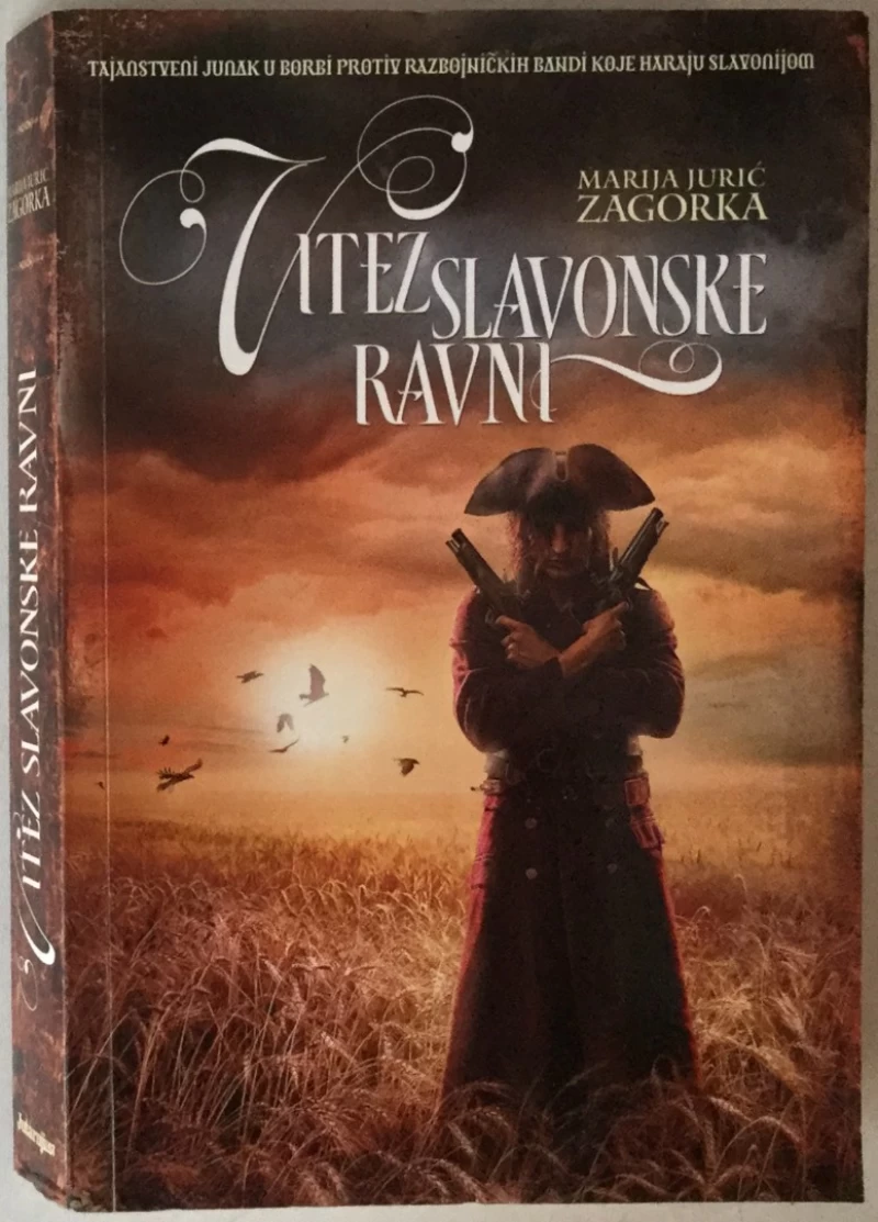 MARIJA JURIĆ ZAGORKA : VITEZ SLAVONSKE RAVNI