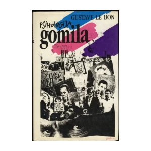 GUSTAVE LE BON : PSIHOLOGIJA GOMILA