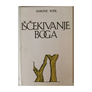 SIMONE WEIL : IŠČEKIVANJE BOGA