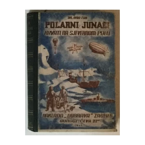 Ivan Esih: Polarni junaci: Hrvati na Sjevernom polu