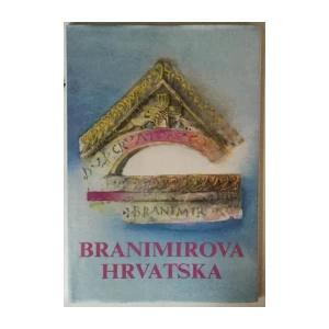 BRANIMIROVA HRVATSKA U PISMIMA PAPE IVANA VIII.(PISMA PREVELA I NAPOMENE NAPISALA MIRJANA MATIJEVIĆ SOKOL, PREDGOVOR NAPISAO MATE ZEKAN)