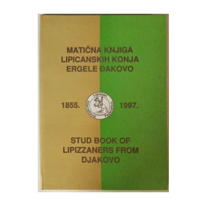 MATIČNA KNJIGA LIPICANSKIH KONJA ERGELE ĐAKOVO 1855.-1997.