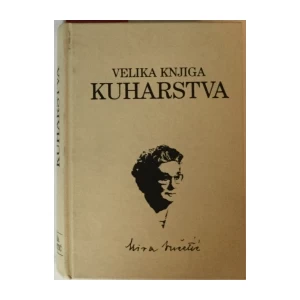 MIRA VUČETIĆ : VELIKA KNJIGA KUHARSTVA