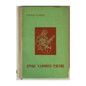 TVRTKO ČUBELIĆ: EPSKE NARODNE PJESME