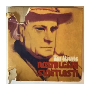 TIN UJEVIĆ: NOSTALGIJA SVJETLOSTI, IZABRANE PJESME (IZABRAO I PRIREDIO VLATKO PAVLETIĆ)+PLOČA