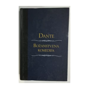 DANTE ALIGHIERI: BOŽANSTVENA KOMEDIJA