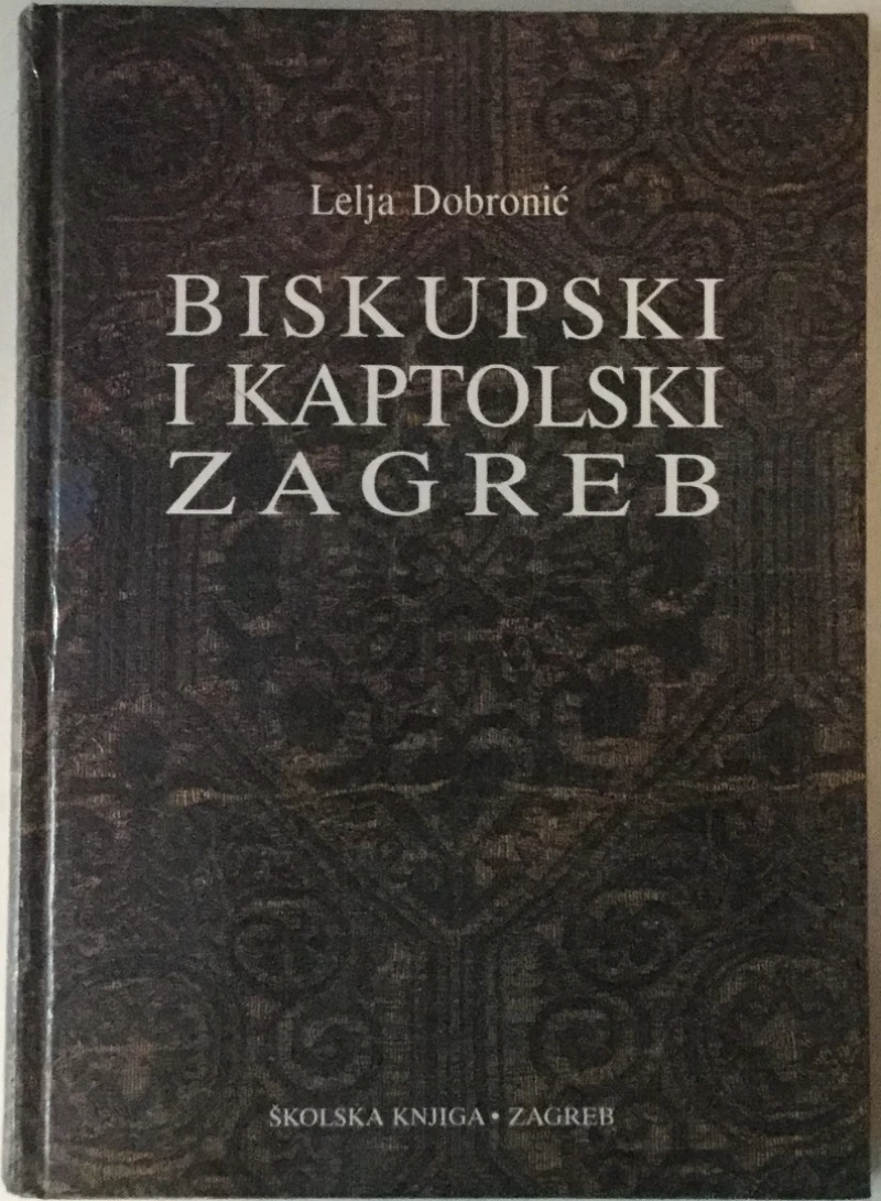 LELJA DOBRONIĆ: BISKUPSKI I KAPTOLSKI ZAGREB