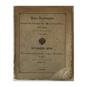 LIST ZEMALJSKE UPRAVE ZA HRVATSKO-SLAVONSKU VOJNU KRAJINU , III. GODINA (SIEČANJ DO KONCA PROSINCA 1874.) KOMAD I. DO V.