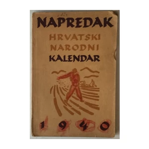 NAPREDAK, HRVATSKI NARODNI KALENDAR 1940. (UREDIO ANTE MARTINOVIĆ)