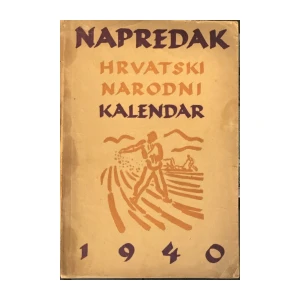 NAPREDAK, HRVATSKI NARODNI KALENDAR 1940. (UREDIO ANTE MARTINOVIĆ)