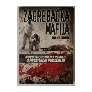 JASNA BABIĆ: ZAGREBAČKA MAFIJA