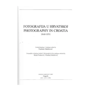 VLADIMIR MALEKOVIĆ : FOTOGRAFIJA U HRVATSKOJ 1848-1951