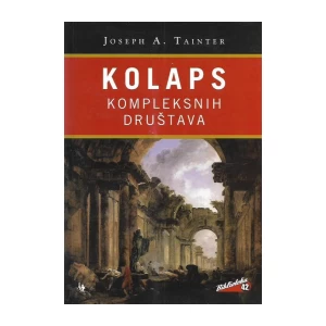 JOSEPH A. TAINTER : KOLAPS KOMPLEKSNIH DRUŠTAVA