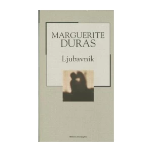 MARGUERITE DURAS : LJUBAVNIK