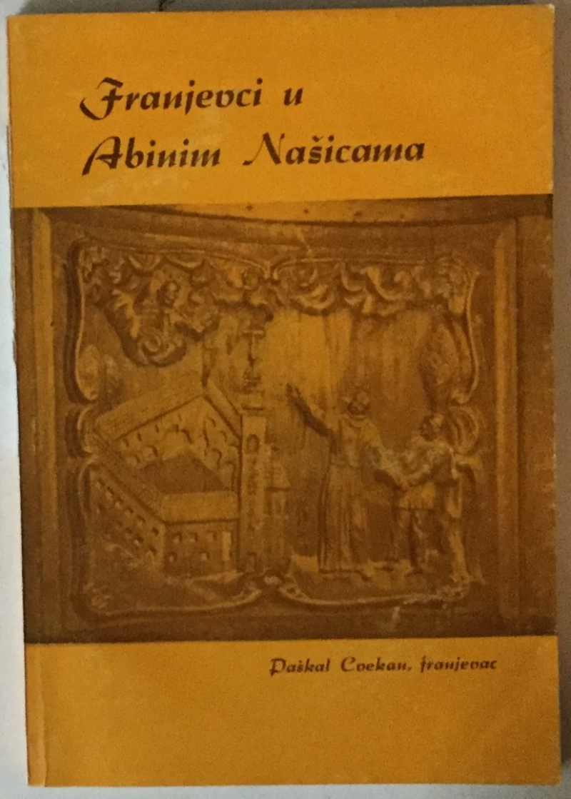 PAŠKAL CVEKAN: FRANJEVCI U ABINIM NAŠICAMA
